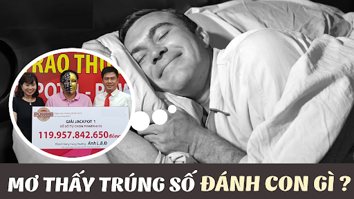 Mơ trúng số nên đánh con gì?